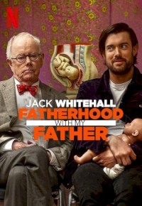 Jack Whitehall: Fatherhood with My Father