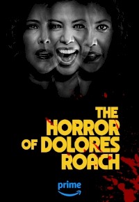 The Horror of Dolores Roach