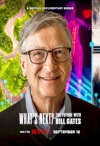 What’s Next: The Future with Bill Gates