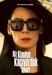 Biz Kimden Kaçıyorduk Anne?